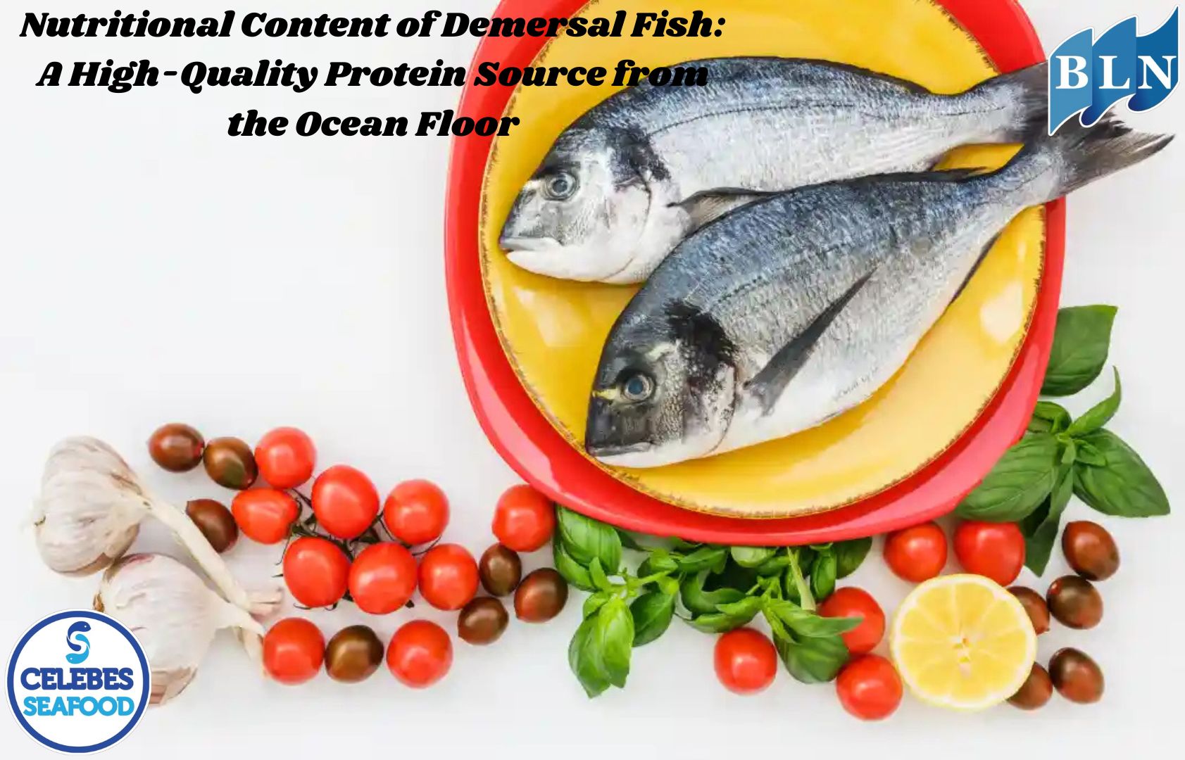 Nutritional Content of Demersal Fish: A High-Quality Protein Source from the Ocean Floor